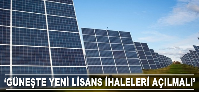 "Güneşte yeni lisans ihaleleri açılmalı"