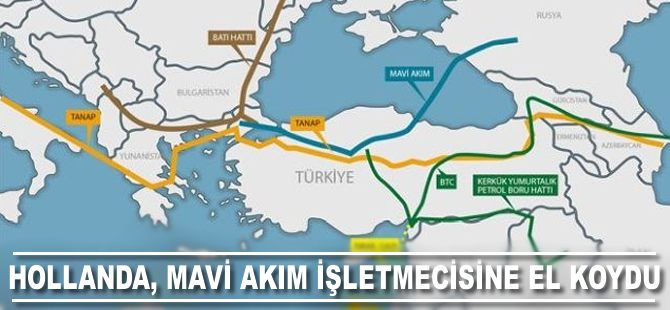 Hollanda Mavi Akım işletmecisi şirketin hisselerine el koydu