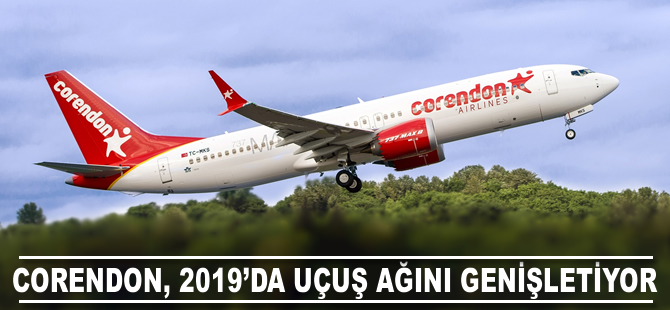 Corendon, 2019'da destinasyonlarını genişletiyor