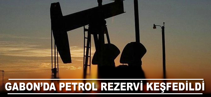 Gabon'da petrol rezervi keşfedildi