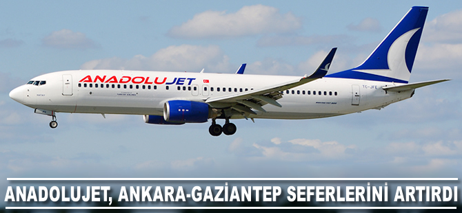 Anadolujet, Ankara-Gaziantep seferleri artırdı