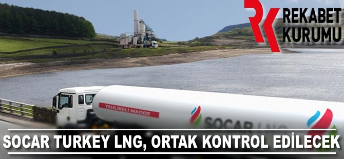 SOCAR Turkey LNG ortak kontrol edilecek