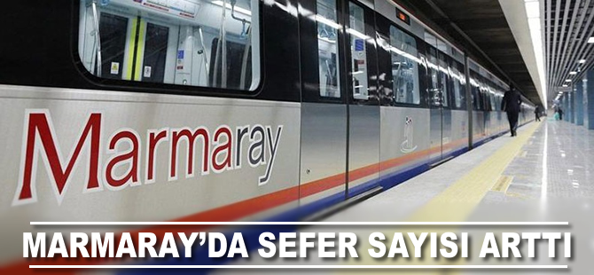 Marmaray'da sefer sayısı arttı