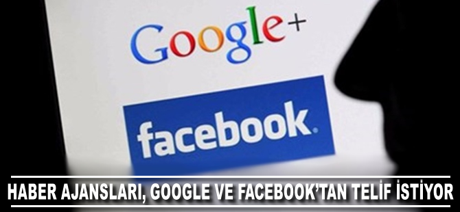 Haber ajansları, Google ve Facebook'tan telif istiyor