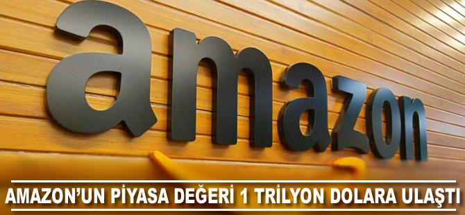 Amazon'un piyasa değeri 1 trilyon dolara ulaştı