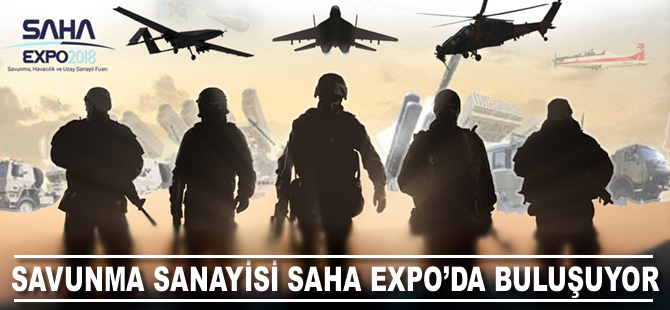 Savunma sanayisi SAHA EXPO'da buluşuyor