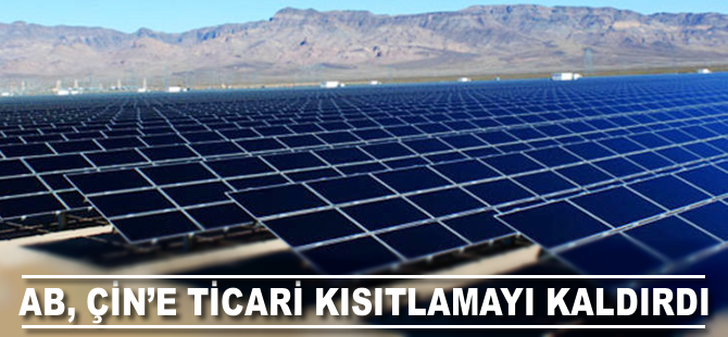 AB, Çin güneş panellerine ticari kısıtlamayı kaldırdı