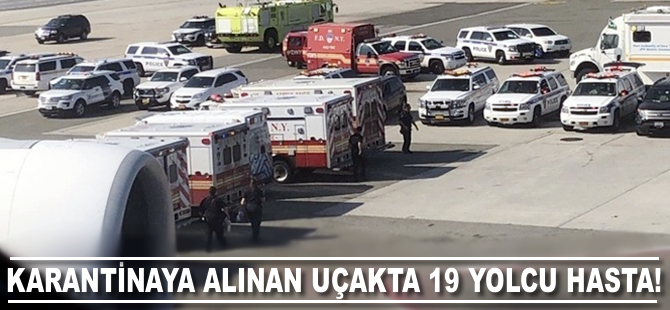 Karantinaya alınan uçakta 19 kişinin hasta olduğu belirlendi