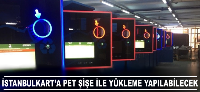 İstanbulkart'a pet şişe ile yükleme yapılabilecek