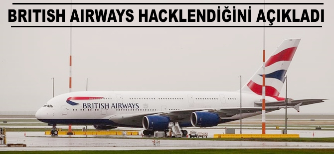 British Airways 'hacklendiğini' açıkladı