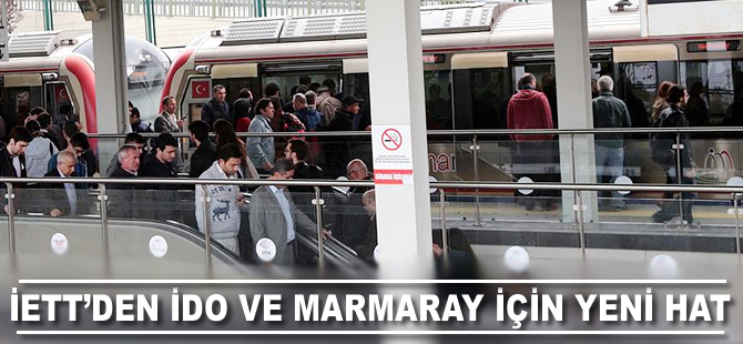 İDO ve Marmaray seferleri için İETT'den yeni hat