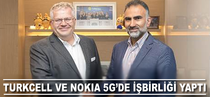 Turkcell ile Nokia 5G'de iş birliği yapacak