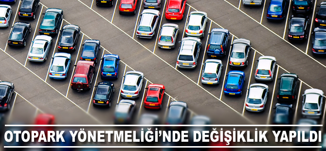 Otopark Yönetmeliği'nde değişiklik yapıldı