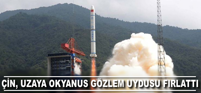 Çin, uzaya okyanus gözlem uydusu fırlattı