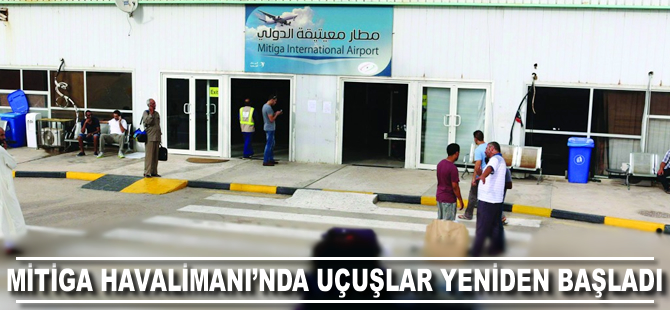 Mitiga'da uçuşlar yeniden başladı