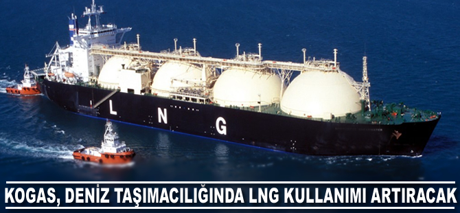 KOGAS deniz taşımacılığında LNG kullanımını arttıracak