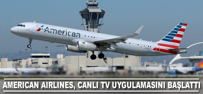 American Airlines, canlı TV uygulamasını başlattı