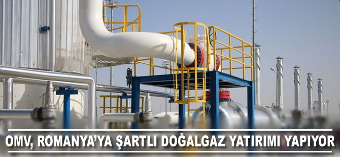 OMV, Romanya’ya şartlı doğalgaz yatırımı yapıyor