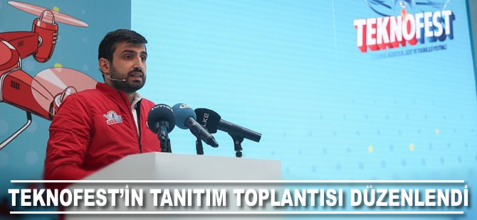 TEKNOFEST'in tanıtım toplantısı düzenlendi