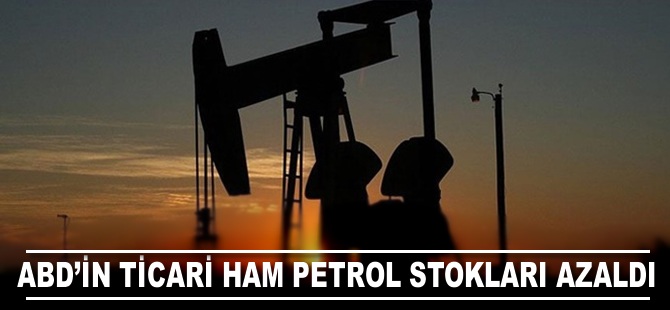 ABD'nin petrol stokları azaldı