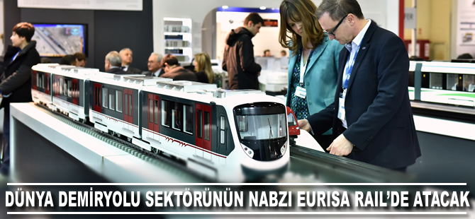 Dünya demiryolu sektörünün nabzı Eurasia Rail’da atacak