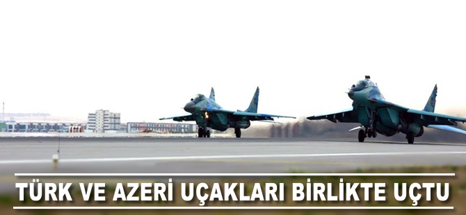 Türk ve Azeri uçakları birlikte uçtu