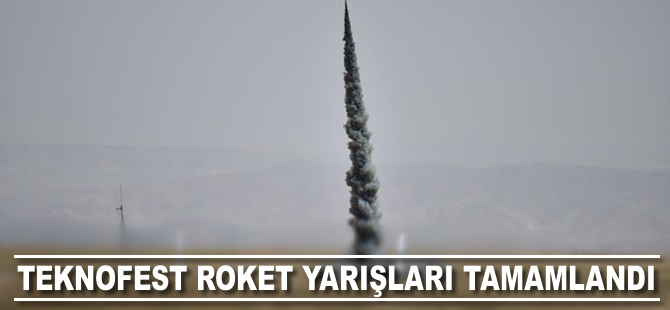 TEKNOFEST roket yarışları tamamlandı