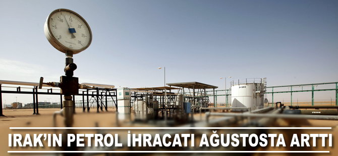 Irak’ın petrol ihracatı ağustosta arttı