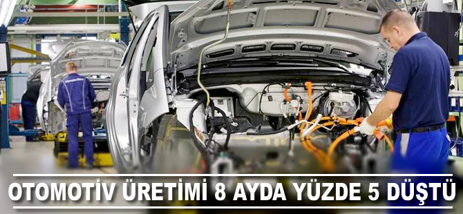 Otomotiv üretimi 8 ayda yüzde 5 düştü