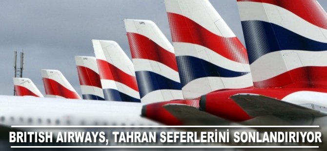 British Airways, Londra-Tahran seferlerini sonlandırıyor