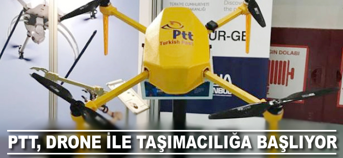 PTT, drone ile taşımacılığa başlıyor