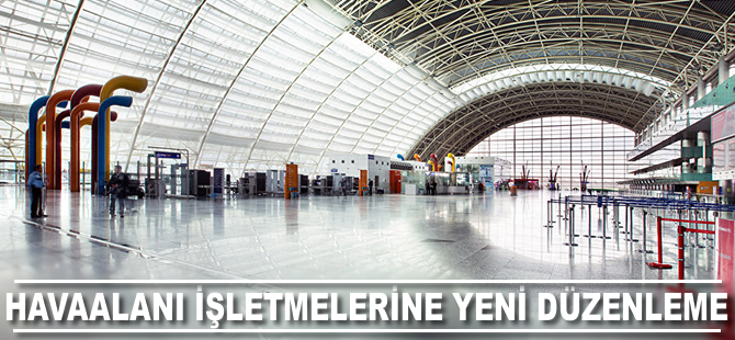 Havaalanı işletmelerine yeni düzenleme