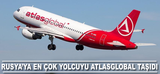 Atlasglobal, Rusya’ya en çok yolcu taşıyan şirket oldu