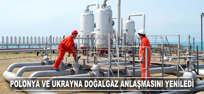 Polonya ve Ukrayna doğalgaz depolama anlaşmasını yeniledi