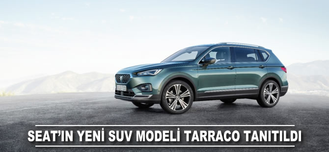 SEAT’ın yeni SUV modeli Tarraco tanıtıldı