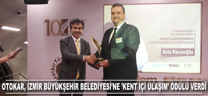 Otokar, İzmir Büyükşehir Belediyesi'ne ‘Kent İçi Ulaşım Ödülü’ verdi