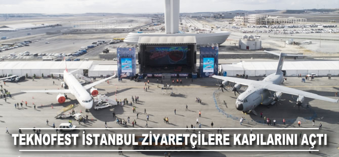 TEKNOFEST İstanbul ziyaretçilere kapılarını açtı