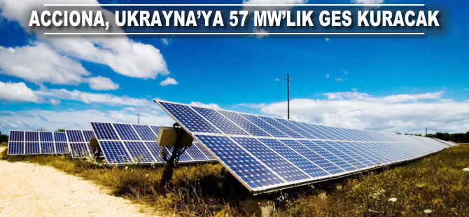 Acciona Ukrayna’ya 57 MW’lık GES kuruyor