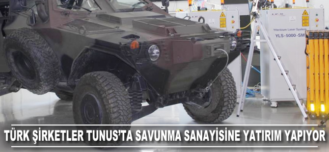 Türk şirketler Tunus'ta savunma sanayisine yatırım yapıyor