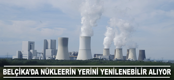 Belçika’da nükleerin yerini yenilenebilir alıyor