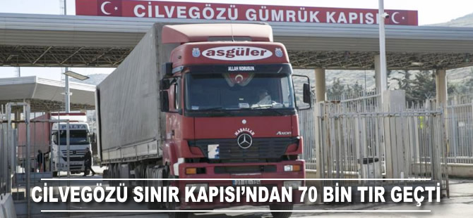 Cilvegözü Sınır Kapısı'ndan 70 bin tır geçti