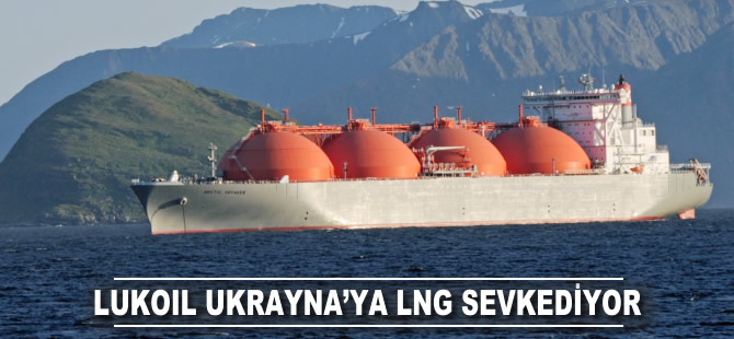 Lukoil Ukrayna'ya LNG sevkediyor