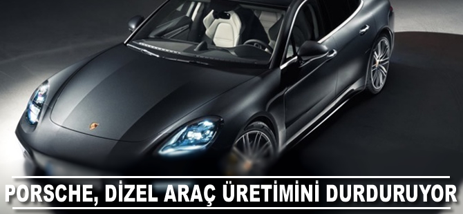 Porsche, dizel araç üretimini durduruyor