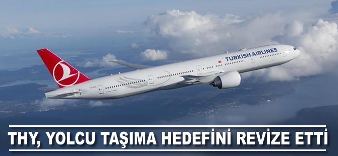 THY, yolcu taşıma hedefini revize etti