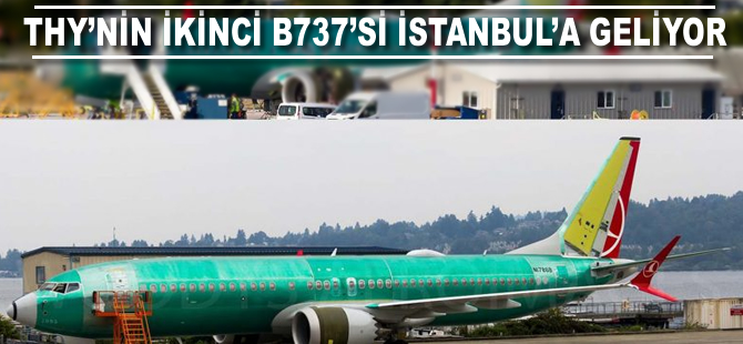 THY'nin ikinci B737 Max 8'i İstanbul'a geliyor