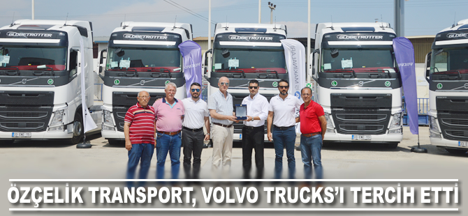 Özçelik Transport yine Volvo Trucks’ı tercih etti