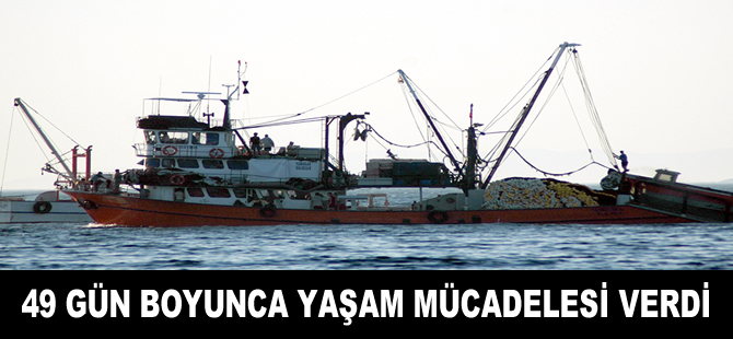 49 gün boyunca yaşam mücadelesi verdi