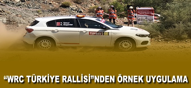 WRC Türkiye Rallisi'nden örnek uygulama