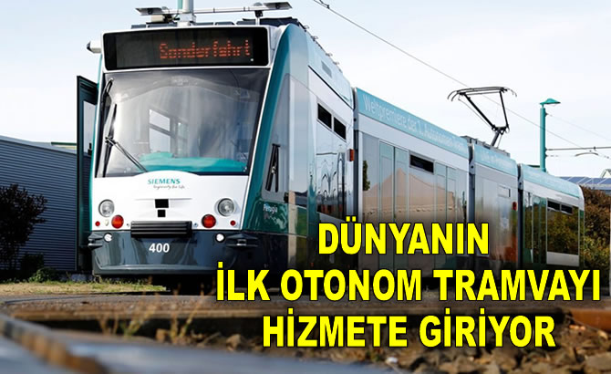 Dünyanın ilk otonom tramvayı Almanya’da hizmete giriyor