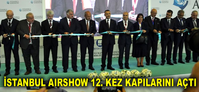 İstanbul Airshow 12. kez kapılarını açtı